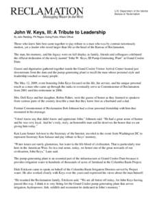 John W. Keys, III: A Tribute to Leadership By John Redding, PN Region Acting Public Affairs Officer Those who knew him best came together to pay tribute to a man who was by contrast notoriously modest, yet a leader who s