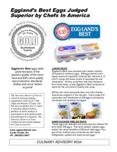 Eggland’s Best Eggs Judged Superior by Chefs In America Eggland’s Best eggs taste great because of the superior quality of the hens’