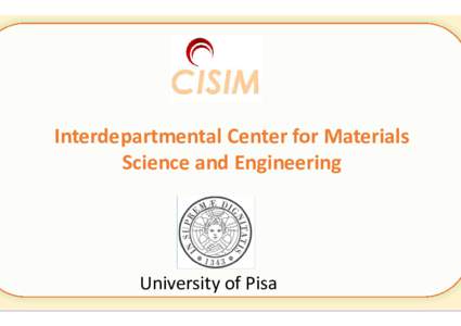 Interdepartmental Center for Materials Science and Engineering University of Pisa  Some history….
