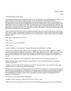 looking for alaska before one hundred thirty-six days before the week beforeI left my family and Florida and the rest of my minor life to go to boarding school in Alabama, my mother insisted on throwing me a going-away p