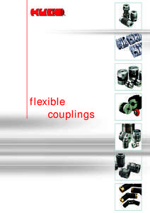 flexible couplings The Company & Its Products Huco products are manufactured in Hertford, England, in a modern plant equipped with all necessary design, development, toolroom and