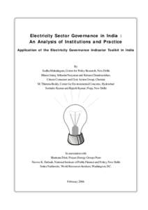 Electricity Sector Governance in India : An Analysis of Institutions and Practice Application of the Electricity Governance Indicator Toolkit in India By Sudha Mahalingam, Centre for Policy Research, New Delhi