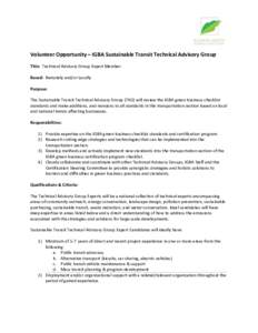 Volunteer Opportunity – IGBA Sustainable Transit Technical Advisory Group Title: Technical Advisory Group Expert Member Based: Remotely and/or Locally Purpose: The Sustainable Transit Technical Advisory Group (TAG) wil