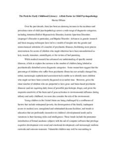 The Push for Early Childhood Literacy: A Risk Factor in Child Psychopathology Sharna Olfman Over the past decade, there has been an alarming increase in the incidence and prevalence rates of child psychopathology across 