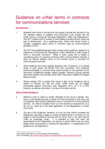 1 Guidance on unfair terms in contracts for communications services Introduction 1.  Standard form terms in contracts for the supply of goods and services in the
