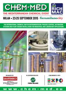 MILAN • 23-25 SEPTEMBER 2015 THE INTERNATIONAL CHEMICAL FAIR ON INSTRUMENTATION, PROCESS CONTROL, AUTOMATION SYSTEMS AND PLANT DESIGN-INSTALLATION FOR INDUSTRIAL AND LABORATORY APPLICATIONS organIZED BY