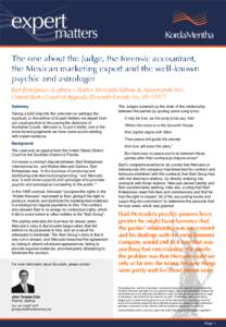 Summary Taking a bold step into the unknown (or perhaps the mystical), in this edition of Expert Matters we depart from our usual practice of discussing the decisions of Australian Courts. Mercado is, to put it mildly, o