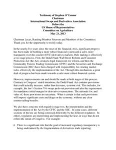 Testimony of Stephen O’Connor Chairman International Swaps and Derivatives Association Before the US House of Representatives Committee on Agriculture