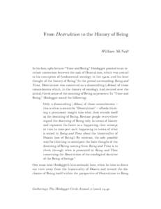 From Destruktion to the History of Being William McNeill In his late, 1962 lecture “Time and Being,” Heidegger pointed to an intrinsic connection between the task of Destruktion, which was central to his conception o