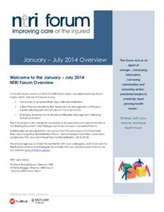 January – July 2014 Overview  “The Forum acts as an agent of change….harnessing
