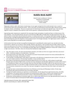 KUDZU BUG ALERT Daniel R. Suiter and Wayne A. Gardner Department of Entomology University of Georgia Griffin Campus Megacopta cribraria, adults, also known as kudzu bugs, are once again moving from their preferred plant 