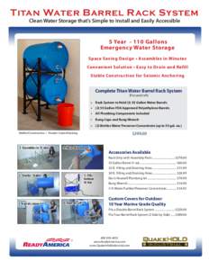Titan Water Barrel Rack System Clean Water Storage that’s Simple to Install and Easily Accessible 5 Year[removed]Gallons Emergency Water Storage Space Saving Design • Assembles in Minutes
