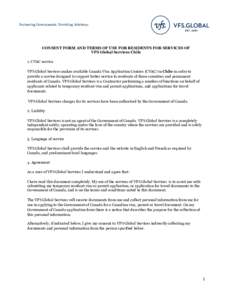 Partnering Governments. Providing Solutions.  CONSENT FORM AND TERMS OF USE FOR RESIDENTS FOR SERVICES OF VFS Global Services Chile 1. CVAC service VFS Global Services makes available Canada Visa Application Centres (CVA