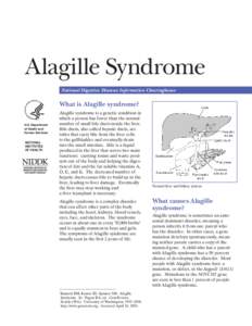 Alagille Syndrome National Digestive Diseases Information Clearinghouse What is Alagille syndrome? U.S. Department of Health and