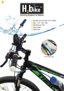 12  Drinking System for Bikers £ Operates with most Bike & PET Bottles £ Easy - Free - Fast - Safe £ Safe Biking for Pros