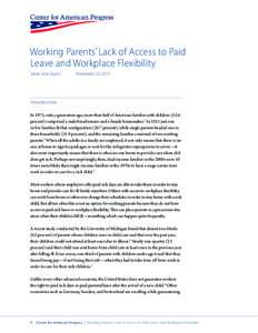 Working Parents’ Lack of Access to Paid Leave and Workplace Flexibility Sarah Jane Glynn November 20, 2012