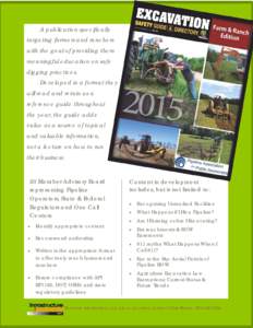 A publication specifically targeting farmers and ranchers with the goal of providing them meaningful education on safe digging practices.  Developed in a format they