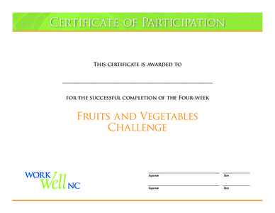 Certificate of Participation  This certificate is awarded to ________________________________________________________________________________________  for the successful completion of the Four-week