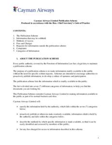 Cayman Airways Limited Publication Scheme Produced in accordance with the Hon. Chief Secretary’s Code of Practice CONTENTS: 1. 2.