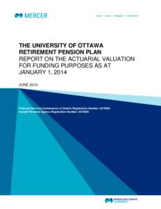 THE UNIVERSITY OF OTTAWA RETIREMENT PENSION PLAN REPORT ON THE ACTUARIAL VALUATION FOR FUNDING PURPOSES AS AT JANUARY 1, 2014 JUNE 2014