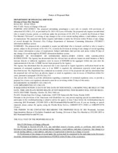 Notice of Proposed Rule DEPARTMENT OF FINANCIAL SERVICES Division of State Fire Marshal RULE NO.: RULE TITLE: 69A[removed]Notice of Change of Record PURPOSE AND EFFECT: The proposed rulemaking promulgates a new rule to co