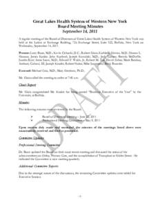 Great Lakes Health System of Western New York Board Meeting Minutes September 14, 2011 A regular meeting of the Board of Directors of Great Lakes Health System of Western New York was held at the Larkin at Exchange Build