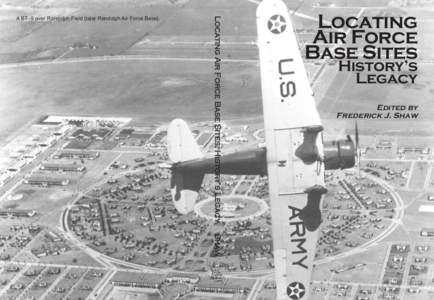 Locating Air Force Base Sites: History’s Legacy  A BT–9 over Randolph Field (later Randolph Air Force Base). Locating Air Force