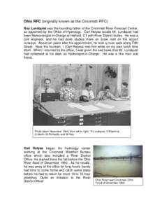 Ohio RFC (originally known as the Cincinnati RFC) Roy Lundquist was the founding father of the Cincinnati River Forecast Center, so appointed by the Office of Hydrology. Carl Relyea recalls Mr. Lundquist had been Meteoro