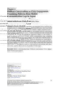 Chapter 4  Political Conversations as Civic Engagement: Examining Patterns from Mobile Communication Logs in Japan Takahisa Suzuki, Tetsuro Kobayashi, and Jeffrey Boase