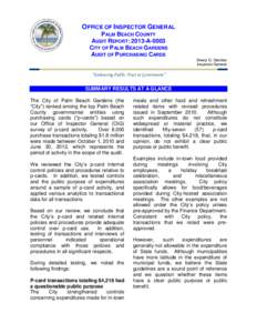 OFFICE OF INSPECTOR GENERAL PALM BEACH COUNTY AUDIT REPORT: 2013-A-0003 CITY OF PALM BEACH GARDENS AUDIT OF PURCHASING CARDS Sheryl G. Steckler