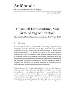 Anförande  Vice riksbankschef Stefan Ingves MÅNDAG DEN 9 JUNI[removed]Finansiell Infrastruktur - Vart