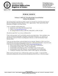 PUBLIC NOTICE February 4, 2014 City of San Bernardino General Election Election Day Reminder The San Bernardino County Elections Office reminds voters that the City of San Bernardino General Election is being held on Tue