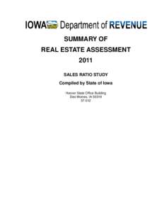 SUMMARY OF REAL ESTATE ASSESSMENT 2011 SALES RATIO STUDY Compiled by State of Iowa Hoover State Office Building