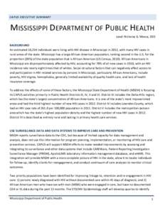 CAPUS EXECUTIVE SUMMARY  MISSISSIPPI DEPARTMENT OF PUBLIC HEALTH Lead: Nicholas G. Mosca, DDS BACKGROUND An estimated 10,254 individuals were living with HIV disease in Mississippi in 2012, with many HIV cases in