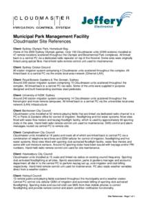 Municipal Park Management Facility Cloudmaster Site References Client: Sydney Olympic Park, Homebush Bay. Home of the 2000 Sydney Olympic games. Over 100 Cloudmaster units[removed]stations) installed at 47 remote locations