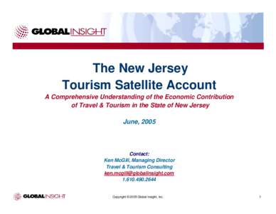 The New Jersey Tourism Satellite Account A Comprehensive Understanding of the Economic Contribution of Travel & Tourism in the State of New Jersey June, 2005