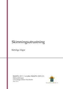 Skimningsutrustning Rättsliga frågor RättsPM 2011:3 (ersätter RättsPM 2005:22) Rättsavdelningen Utvecklingscentrum Stockholm