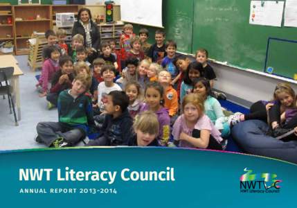 NWT Literacy Council a nnua l rep or t[removed] Who We Are The NWT Literacy Council is a not-for-profit organization. We promote and support the