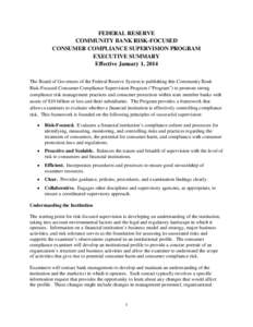 FEDERAL RESERVE COMMUNITY BANK RISK-FOCUSED CONSUMER COMPLIANCE SUPERVISION PROGRAM EXECUTIVE SUMMARY Effective January 1, 2014 The Board of Governors of the Federal Reserve System is publishing this Community Bank