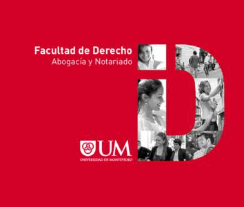 Facultad de Derecho  Abogacía y Notariado ¿Por qué estudiar Derecho en la UM?