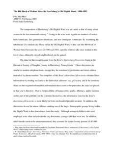 The 400 Block of Walnut Street in Harrisburg’s Old Eighth Ward, [removed]Paul MacPhee AMSTD 534/Spring 2005 Penn State Harrisburg  The composition of Harrisburg’s Old Eighth Ward was as varied as that of many urban