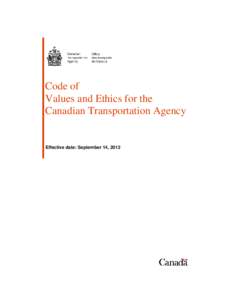 Code of Values and Ethics for the Canadian Transportation Agency Effective date: September 14, 2012