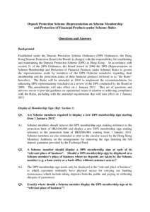 Deposit Protection Scheme (Representation on Scheme Membership and Protection of Financial Products under Scheme) Rules Questions and Answers Background Established under the Deposit Protection Scheme Ordinance (DPS Ordi