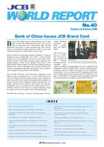 W RLD REPORT No.40 Summer & Autumn 2005 Bank of China Issues JCB Brand Card