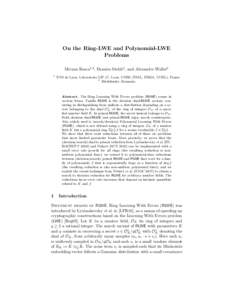 On the Ring-LWE and Polynomial-LWE Problems Miruna Rosca1,2 , Damien Stehlé1 , and Alexandre Wallet1 1  ENS de Lyon, Laboratoire LIP (U. Lyon, CNRS, ENSL, INRIA, UCBL), France