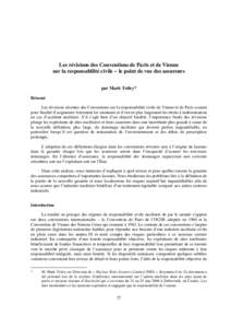 Les révisions des Conventions de Paris et de Vienne sur la responsabilité civile − le point de vue des assureurs par Mark Tetley* Résumé Les révisions récentes des Conventions sur la responsabilité civile de Vie