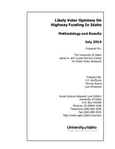 Likely Voter Opinions On Highway Funding In Idaho Methodology and Results July 2014 Prepared For: The University of Idaho