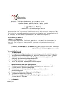 National Consortium for Health Science Education National Health Science Career Cluster Model Support Services Pathway Standards & Accountability Criteria These standards apply to occupations or functions involving direc