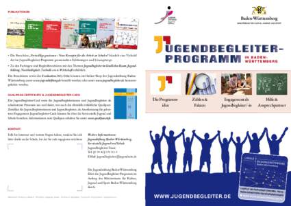 PUBLIKATIONEN  •	 Die Broschüre „Freiwillige gewinnen – Neue Konzepte für die Arbeit an Schulen“ bündelt eine Vielzahl der im Jugend­begleiter-Programm gesammelten Erfahrungen und Lösungswege.