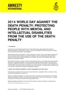 2014 WORLD DAY AGAINST THE DEATH PENALTY: PROTECTING PEOPLE WITH MENTAL AND INTELLECTUAL DISABILITIES FROM THE USE OF THE DEATH PENALTY